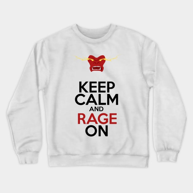 Keep Calm and Rage on! Crewneck Sweatshirt by WinterWolfDesign